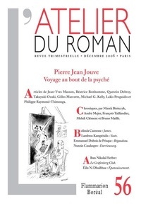 Béatrice Bonhomme et Jean-Yves Masson - L'atelier du roman N° 56, Décembre 2008 : Pierre Jouve : voyage au bout de la psyché.
