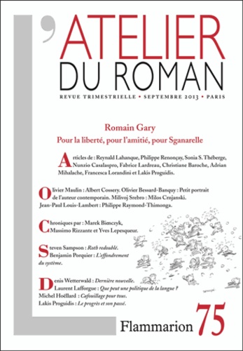 Gilles Haéri - L'atelier du roman N° 75, septembre 2013 : Romain Gary : pour la liberté, pour l'amitié, pour Sganarelle.