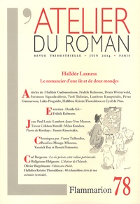 Gilles Haéri - L'atelier du roman N° 78 juin 2014 : Halldor Laxness - Le romancier d'une île et de deux mondes.