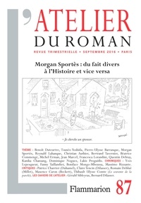 Gilles Haéri - L'atelier du roman N° 87, septembre 2016 : Morgan Sportès : du fait divers à l'Histoire et vice versa.