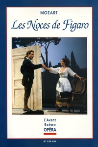 Wolfgang-Amadeus Mozart - L'Avant-Scène Opéra N° 135-136 : Les Noces de Figaro.
