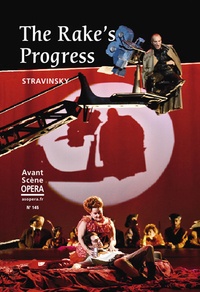 Chantal Cazaux et Michel Pazdro - L'Avant-Scène Opéra N° 145, mars 2017 : The Rake's Progress - Stravinsky.