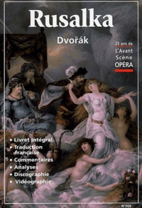  Dvorak et  Collectif - L'Avant-Scène Opéra N° 205 : Rusalka.