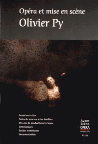 Olivier Py - L'Avant-Scène Opéra N° 275, juillet-août 2013 : Opéra et mise en scène.