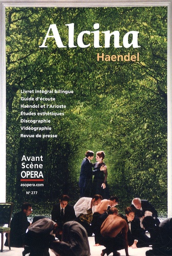 Georg-Friedrich Haendel - L'Avant-Scène Opéra N° 277, Novembre-décembre 2013 : Alcina.