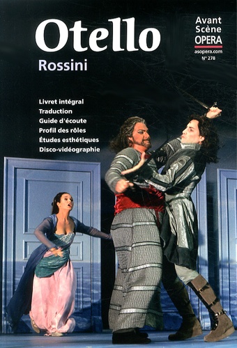 Gioachino Rossini - L'Avant-Scène Opéra N° 278, Janvier-février 2014 : Otello.