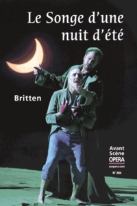 Benjamin Britten - L'Avant-Scène Opéra N° 284, Janvier-février 2015 : Le songe d'une nuit d'été.