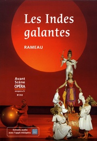 Chantal Cazaux - L'Avant-Scène Opéra N° 312, septembre-oc : Les Indes galantes - Rameau.