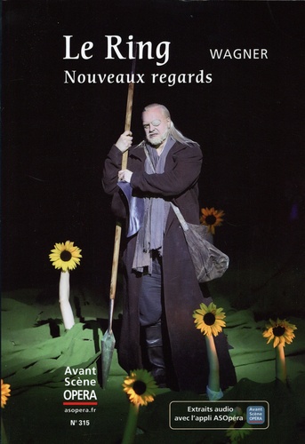 L'Avant-Scène Opéra N° 315, mars 2020 Le ring, nouveaux regards. Wagner