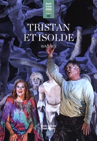 Jules Cavalié - L'Avant-Scène Opéra N° 332, janvier-février 2023 : Tristan et Isolde - Wagner.