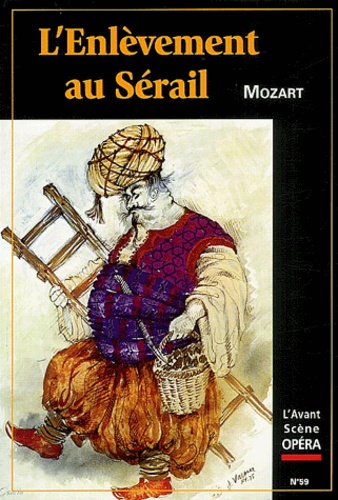 Wolfgang-Amadeus Mozart - L'Avant-Scène Opéra N° 59 : L'Enlèvement au Sérail.