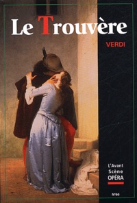 Giuseppe Verdi - L'Avant-Scène Opéra N° 60 : Le Trouvère.