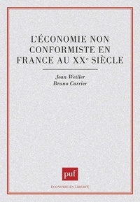 Jean-Pierre Carrier et  Weiller - L'économie non conformiste en France au XXe siècle.