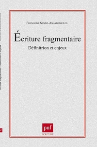 L'ECRITURE FRAGMENTAIRE DEFINITIONS ET ENJEUX