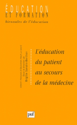 Brigitte Sandrin-Berthon - L'éducation du patient au secours de la médecine.