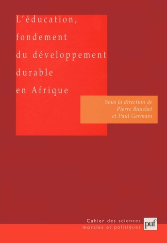 Pierre Bauchet et Paul Germain - L'éducation, fondement du développement durable en Afrique.