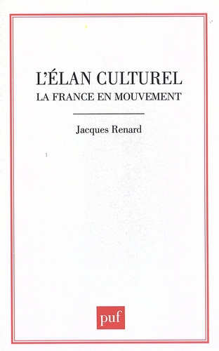 Jacques Renard - L'élan culturel - La France en mouvement.