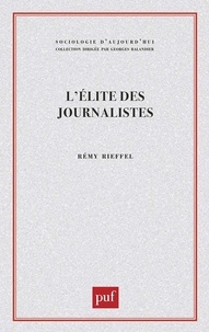 Rémy Rieffel - L'Élite des journalistes - Les hérauts de l'information.