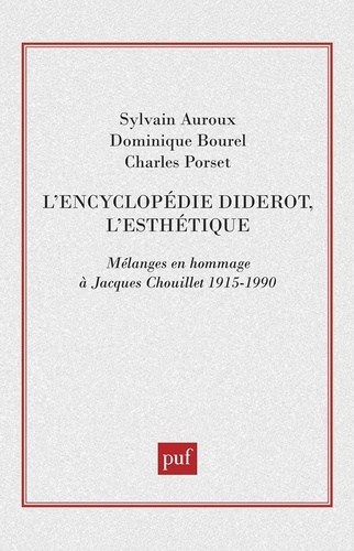 "L'encyclopédie", Diderot, l'esthétique. Mélanges en hommage à Jacques Chouillet
