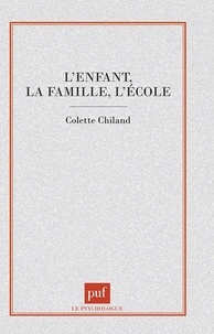 Colette Chiland - L'enfant, la famille, l'école.