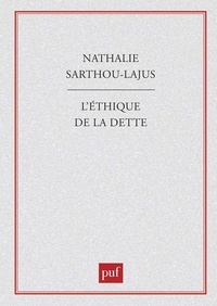 Nathalie Sarthou-Lajus - L'éthique de la dette.