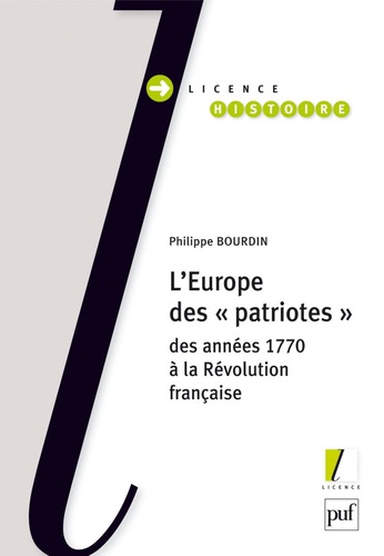 Philippe Bourdin - L'Europe des "patriotes", des années 1770 à la Révolution française.