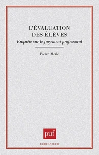 L'EVALUATION DES ELEVES. Enquête sur le jugement professoral