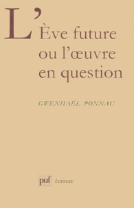 Gwenhaël Ponnau - "L'Eve future" ou L'oeuvre en question.