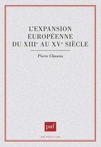 Pierre Chaunu - L'expansion européenne du XIIIe au XVe siècle.