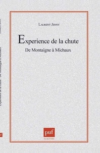 Laurent Jenny - L'expérience de la chute - De Montaigne à Michaux.