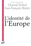 Chantal Delsol et Jean-François Mattéi - L'identité de l'Europe.