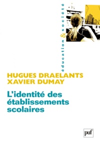 Hugues Draelants et Xavier Dumay - L'identité des établissements scolaires.