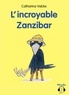 Catharina Valckx - L'incroyable Zanzibar. 1 CD audio