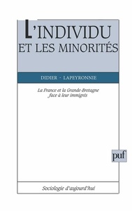 Didier Lapeyronnie - L'individu et les minorités - La France et la Grande-Bretagne face à leurs immigrés.