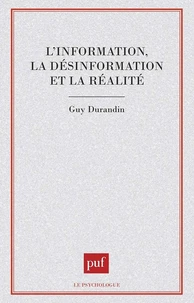 L'information, la désinformation et la réalité