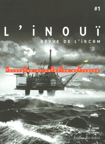 Nicolas Donin et Bernard Stiegler - L'inouï N° 1 : Recherche et création musicales. 1 DVD