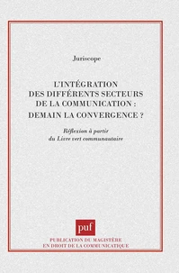 L'intégration des différents secteurs de la communication : demain la convergence ? Réflexion à partir du Livre Vert communautaire, Actes du Juriscope 98, Poitiers le 5 novembre 1998