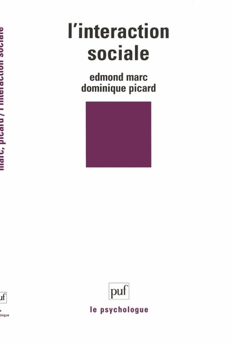 Edmond Marc et Dominique Picard - L'interaction sociale.