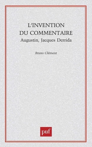 L'invention du commentaire : Augustin, Jacques Derrida