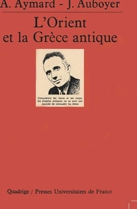 André Aymard et Jeannine Auboyer - L'Orient et la Grèce antique.