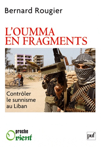 L'Oumma en fragments. Contrôler le sunnisme au Liban