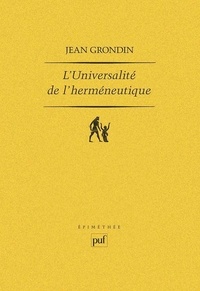 Jean Grondin - L'universalité de l'herméneutique.