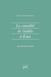 Elhanan Yakira - La causalité - De Galilée à Kant.