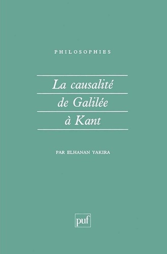 La causalité. De Galilée à Kant