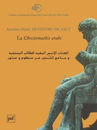 Antoine-Isaac Silvestre de Sacy - La Chrestomathie arabe - Ou extraits de divers écrivains arabes tant en prose qu'en vers, édition bilingue français-arabe.