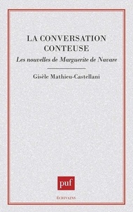 Gisèle Mathieu-Castellani - La conversation conteuse - Les nouvelles de Marguerite de Navarre.