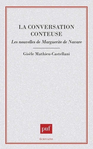 La conversation conteuse. Les nouvelles de Marguerite de Navarre