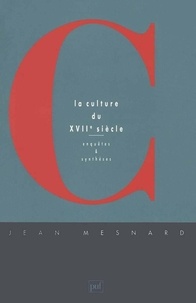 Jean Mesnard - La culture du XVIIe siècle - Enquêtes et synthèses.