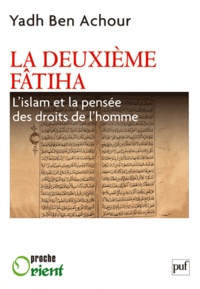 Yadh Ben Achour - La deuxième Fatiha - L'Islam et la pensée des droits de l'homme.