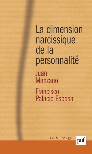 Juan Manzano et Francisco Palacio Espasa - La dimension narcissique de la personnalité.